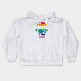 force is strong rainbow Kids Hoodie